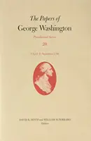 Documentele lui George Washington: 1 aprilie-21 septembrie 1796 Volumul 20 - The Papers of George Washington: 1 April-21 September 1796 Volume 20