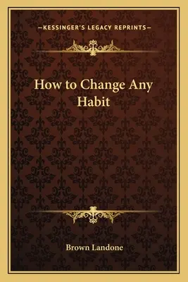 Cum să schimbi orice obicei - How to Change Any Habit
