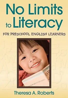 No Limits to Literacy for Preschool English Learners (Fără limite în alfabetizare pentru copiii preșcolari care învață limba engleză) - No Limits to Literacy for Preschool English Learners
