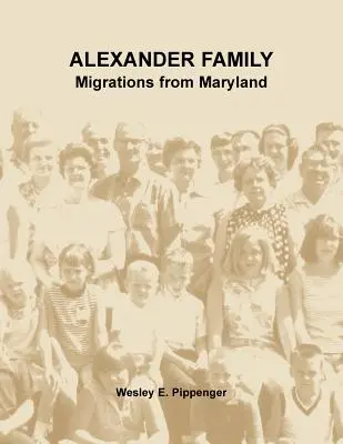 Familia Alexander: Migrații din Maryland - Alexander Family: Migrations from Maryland