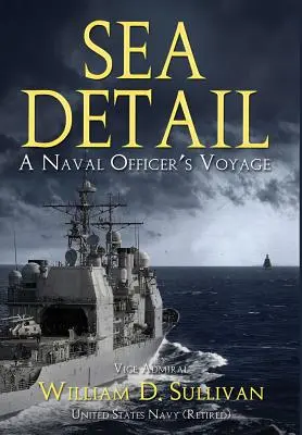 Sea Detail: Călătoria unui ofițer de marină - Sea Detail: A Naval Officer's Voyage