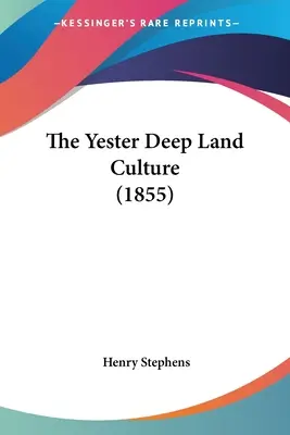 Cultura pământului de odinioară (1855) - The Yester Deep Land Culture (1855)