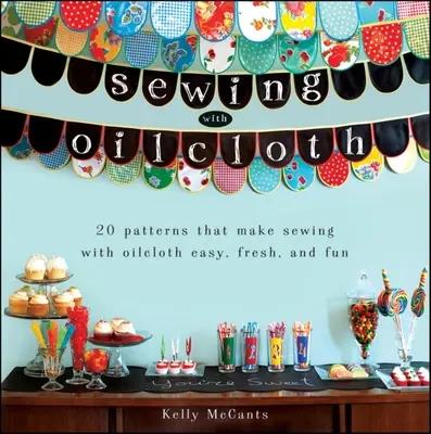 Cusut cu pânză de ulei - Sewing with Oilcloth