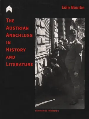 Anschluss-ul austriac în istorie și literatură - The Austrian Anschluss in History and Literature