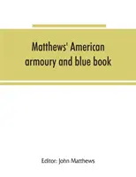 Arsenalul american și cartea albastră a lui Matthews - Matthews' American armoury and blue book