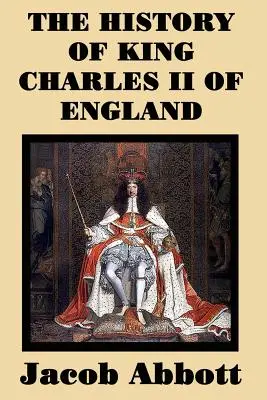 Istoria regelui Carol al II-lea al Angliei - The History of King Charles II of England