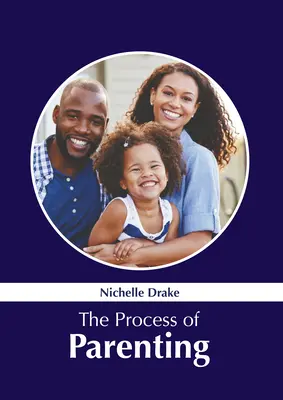 The Process of Parenting (Procesul de a fi părinte) - The Process of Parenting