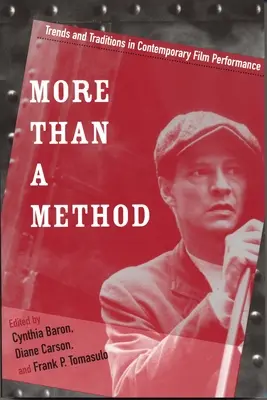 Mai mult decât o metodă: Tendințe și tradiții în performanța cinematografică contemporană - More Than a Method: Trends and Traditions in Contemporary Film Performance