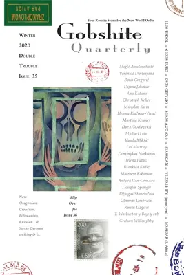 Gobshite Quarterly #35/36, Double Trouble Winter/Spring 2020: Piatra ta Rosetta pentru noua ordine mondială - Gobshite Quarterly #35/36, Double Trouble Winter/Spring 2020: Your Rosetta Stone For the New World Order