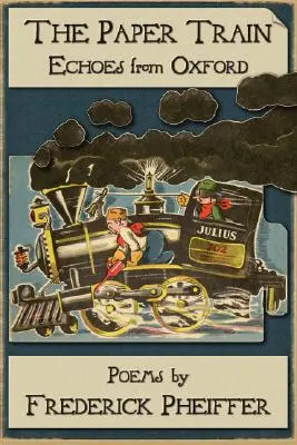 Trenul de hârtie: Ecouri din Oxford - The Paper Train: Echoes from Oxford