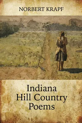 Poezii din Indiana Hill Country - Indiana Hill Country Poems