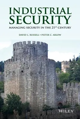 Securitate industrială: Gestionarea securității în secolul XXI - Industrial Security: Managing Security in the 21st Century