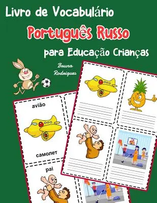 Portuguese Russian Vocabulary Book for Kids: Carte pentru copii pentru a învăța 200 de cuvinte de bază în portugheză rusă - Livro de Vocabulrio Portugus Russo para Educao Crianas: Livro infantil para aprender 200 Portugus Russo palavras bsicas