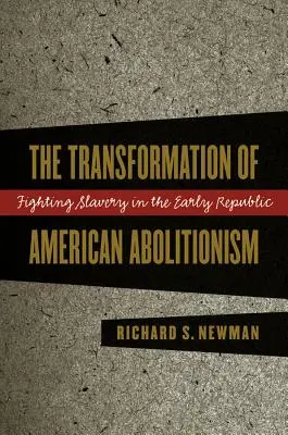 Transformarea aboliționismului american - Transformation of American Abolitionism