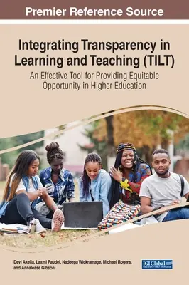 Integrarea transparenței în învățare și predare (TILT): Un instrument eficient pentru oferirea de oportunități echitabile în învățământul superior - Integrating Transparency in Learning and Teaching (TILT): An Effective Tool for Providing Equitable Opportunity in Higher Education