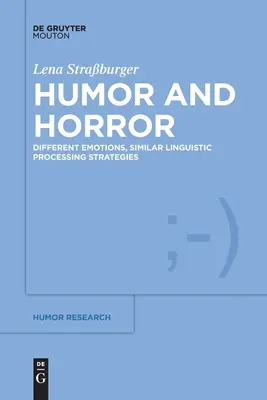 Umor și groază: Emoții diferite, strategii de procesare lingvistică similare - Humor and Horror: Different Emotions, Similar Linguistic Processing Strategies