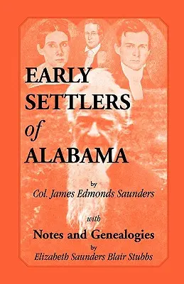 Primii coloniști din Alabama cu note și genealogii - Early Settlers of Alabama with Notes and Genealogies