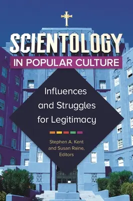 Scientologia în cultura populară: Influențe și Lupte pentru Legitimitate - Scientology in Popular Culture: Influences and Struggles for Legitimacy