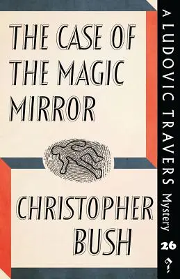 Cazul oglinzii magice: Un mister Ludovic Travers - The Case of the Magic Mirror: A Ludovic Travers Mystery