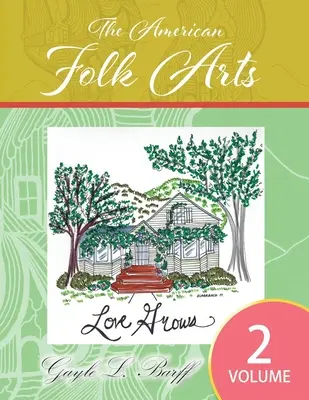 Artele populare americane: Volumul 2 - The American Folk Arts: Volume 2