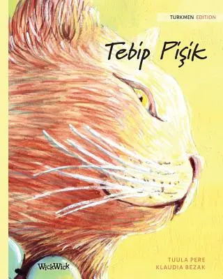 Tebip Pișik: Ediția turkmenă a cărții The Healer Cat - Tebip Pişik: Turkmen Edition of The Healer Cat