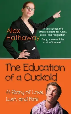 Educația unui încornorat: O poveste de dragoste, lux și destin - The Education of a Cuckold: A Story of Love, Lust, and Fate