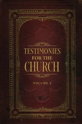 Mărturii pentru biserică Volumul 5 - Testimonies for the Church Volume 5