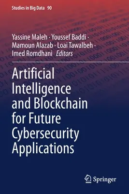 Inteligența artificială și Blockchain pentru viitoarele aplicații de securitate cibernetică - Artificial Intelligence and Blockchain for Future Cybersecurity Applications
