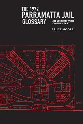 Glosarul închisorii Parramatta din 1972: O ediție comentată - The 1972 Parramatta Jail Glossary: An Edition with Commentary