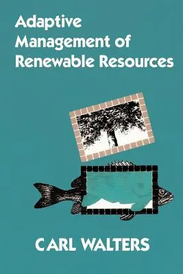 Gestionarea adaptivă a resurselor regenerabile - Adaptive Management of Renewable Resources