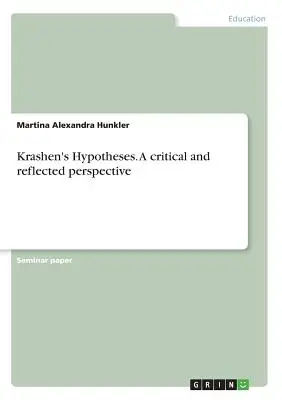 Ipotezele lui Krashen. O perspectivă critică și reflectată - Krashen's Hypotheses. A critical and reflected perspective
