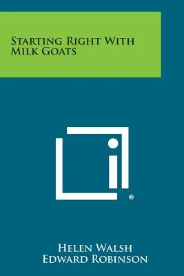 Un început corect cu caprele de lapte - Starting Right with Milk Goats