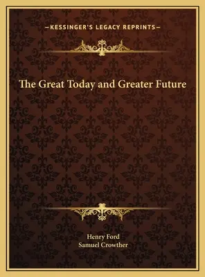Marele azi și marele viitor - The Great Today and Greater Future