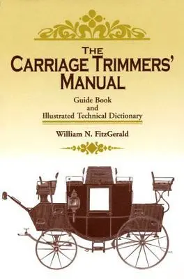 Manualul tunsorilor de căruțe: Ghid și dicționar tehnic ilustrat - The Carriage Trimmers' Manual: Guide Book and Illustrated Technical Dictionary