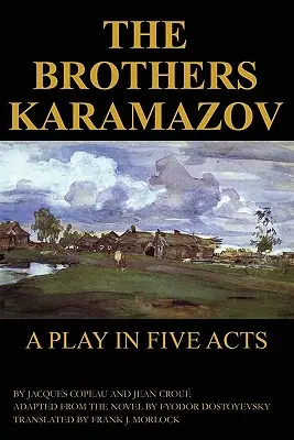 Frații Karamazov: O piesă în cinci acte - The Brothers Karamazov: A Play in Five Acts