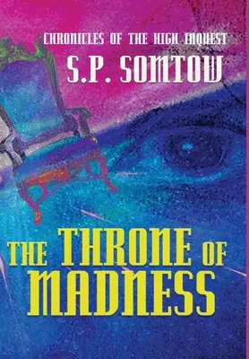 Cronicile Înaltei Anchete: Tronul nebuniei (The Throne of Madness) - Chronicles of the High Inquest: The Throne of Madness