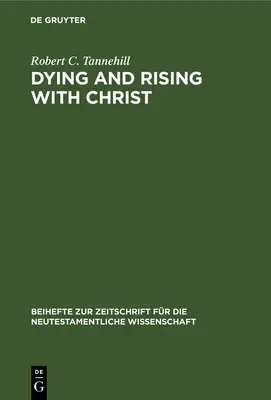 Murind și înviind cu Hristos: Un studiu în teologia paulină - Dying and Rising with Christ: A Study in Pauline Theology