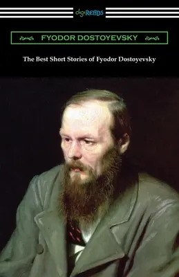 Cele mai bune povestiri ale lui Fiodor Dostoievski - The Best Short Stories of Fyodor Dostoyevsky