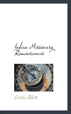 Reminiscențe de misionar indian - Indian Missionary Reminiscences