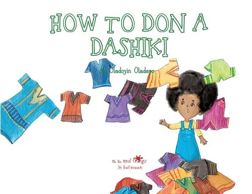 A, Z, and Things in Between: Cum să porți un Dashiki - A, Z, and Things in Between: How to Don a Dashiki