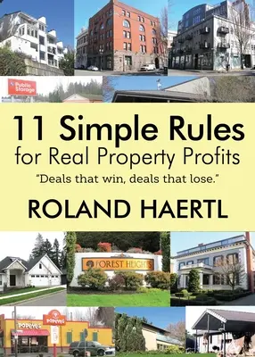 11 reguli simple pentru obținerea de profituri din proprietăți imobiliare - 11 Simple Rules for Real Property Profits