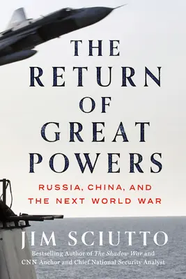 Întoarcerea marilor puteri: Rusia, China și următorul război mondial - The Return of Great Powers: Russia, China, and the Next World War