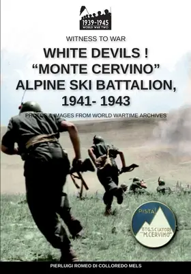 Diavoli albi! Batalionul de schi alpin „Monte Cervino” 1941-1943” - White devils! Monte Cervino