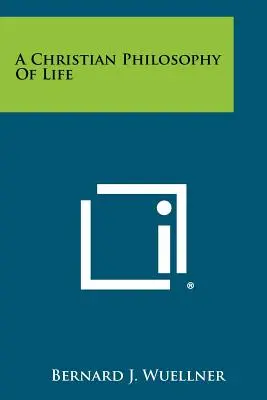 O filosofie creștină a vieții - A Christian Philosophy Of Life