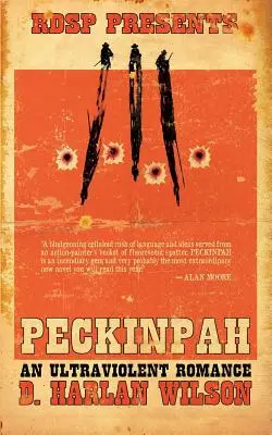 Peckinpah: Un roman ultraviolent - Peckinpah: An Ultraviolent Romance
