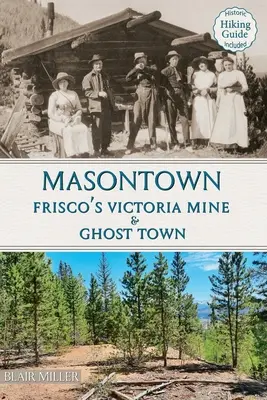 Masontown: Mina Victoria și orașul fantomă al lui Frisco - Masontown: Frisco's Victoria Mine & Ghost Town
