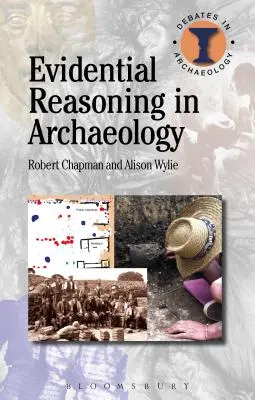 Raționamentul probatoriu în arheologie - Evidential Reasoning in Archaeology