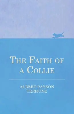 Credința unui Collie (The Faith of a Collie) - The Faith of a Collie