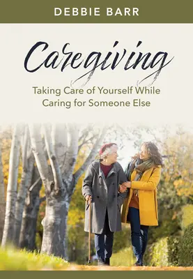 Caregiving: Să ai grijă de tine în timp ce ai grijă de altcineva - Caregiving: Taking Care of Yourself While Caring for Someone Else