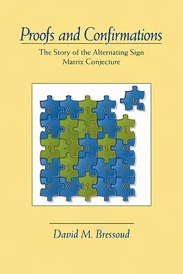 Demonstrații și confirmări: Povestea conjecturii matricei cu semn alternativ - Proofs and Confirmations: The Story of the Alternating-Sign Matrix Conjecture